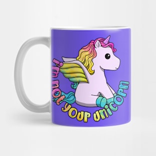 I'm Not Your Unicorn Mug